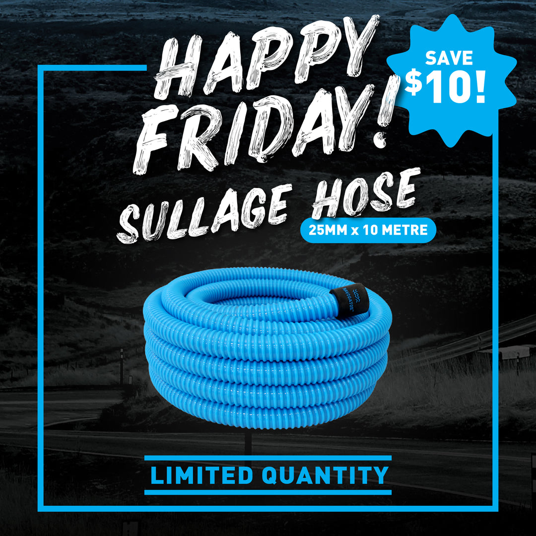 HAPPY FRIDAY - SULLAGE HOSE 25MM x 10 METRE
