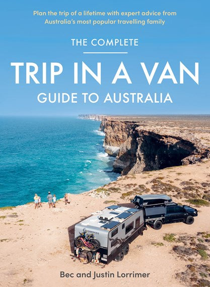 THE COMPLETE TRIP IN A VAN GUIDE TO AUSTRALIA